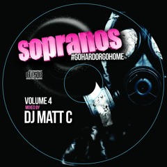 Sopranos #GoHardOrGoHome Volume 4 - Mixed By DJ Matt C