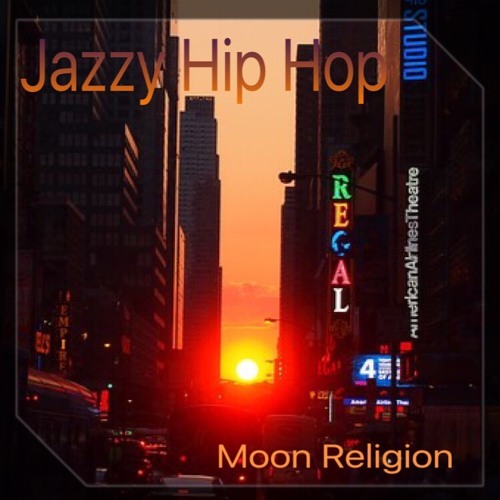 Jazzy Hip Hop By Moon Religion