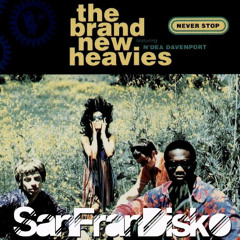 Never Stop - The Brand New Heavies - SanFranDisko Mix #FreeDownload