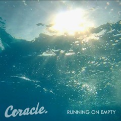 Coracle - Running On Empty (ft. Michael Bird) [Radio Edit]