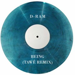 D-Ram - Being (TAWÉ Remix) [FREE!]