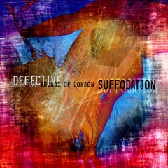 Suffocation - Defective Sounds Of London