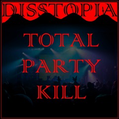 Disstopia - Total Party Kill