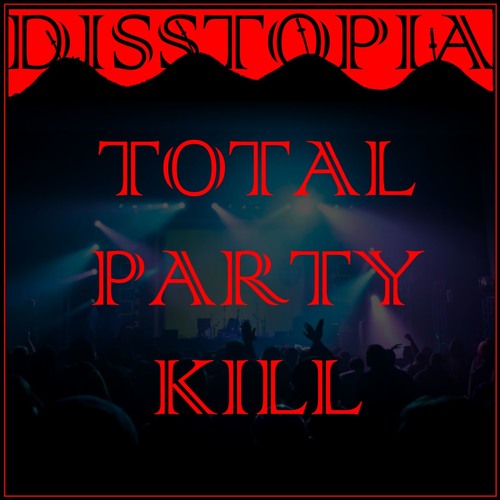 Disstopia - Total Party Kill