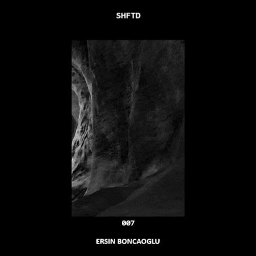 SHFTD Podcast #007 | Ersin Boncaoglu