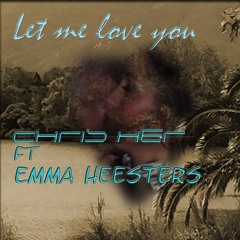 DjChris Ft Emma Heesters Let me love you [Chris Her]