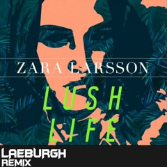 Zara Larsson - Lush Life [Acoustic Version | Laeburgh Remix]