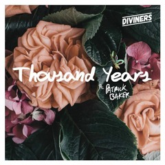 Diviners - Thousand Years (ft. Patrick Baker)