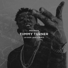 Desiigner - Tiimmy Turner (Jaydon Lewis Remix)