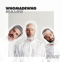 WhoMadeWho - Hi & Low (Axom Remix)