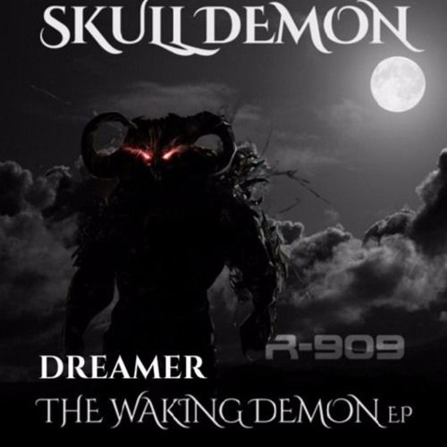 Stream Skull Demon - Dreamer ( R-909 ) by Skull Demon (Official) | Listen  online for free on SoundCloud