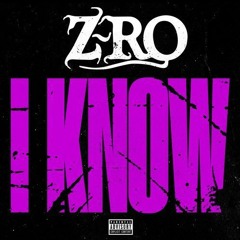 Z-Ro - I Know -