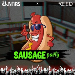 Reed - Sausage Party Feat. 2handz