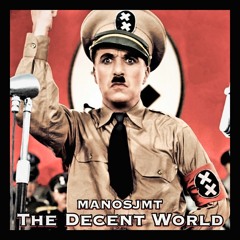 MANOSJMT ft. Charlie Chaplin - Decent World (Free DL)