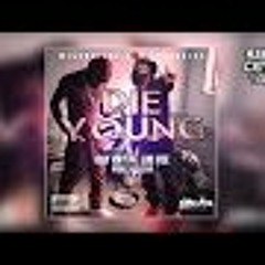Lud Foe Ft. Ray Ray - Die Young [Prod. By Tay Love] (Official Audio)