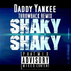Shaky Shaky- Daddy Yankee - Throwback Remix 2016