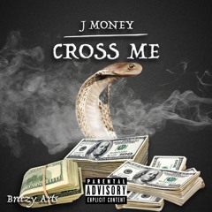 Jay Money - Cross Me
