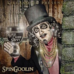 Slikk Ft. Savvy -  SpinGoolin