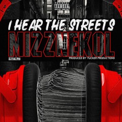 Mizznekol - I hear the Streets(Prod by Tucker prod) Free D/L !!