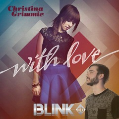 Christina Grimmie - With Love (Blinkdb Bootleg)
