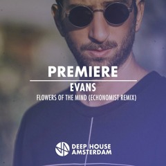 Premiere: Evans - Flowers Of Your Mind (Echonomist Remix)