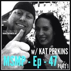 MSMP 47: Kat Perkins (Part 1)