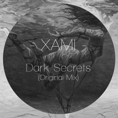 XAMI - Dark Secrets (Original Mix)