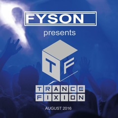FYSON presents ☢ TRANCEFIXION ☢ #8 | Uplifting/Tech Trance Mix | August 2016