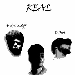 Real [ feat. André Wolff & Ayüü ]