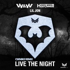 Live The Night (CwMike Remix) - W&W & Hardwell [FREE DOWNLOAD]