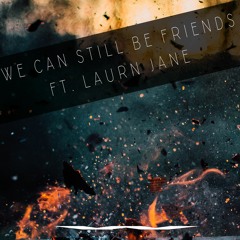 We Can Still Be Friends (Ft. Laurn Jane) // ORIGINAL WYLDR PRODUCTION