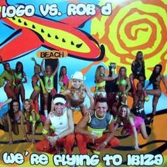 Dj Logo vs Rob D - We're Flying To Ibiza