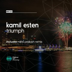 Kamil Esten - Triumph (Nikhil Prakash Remix)