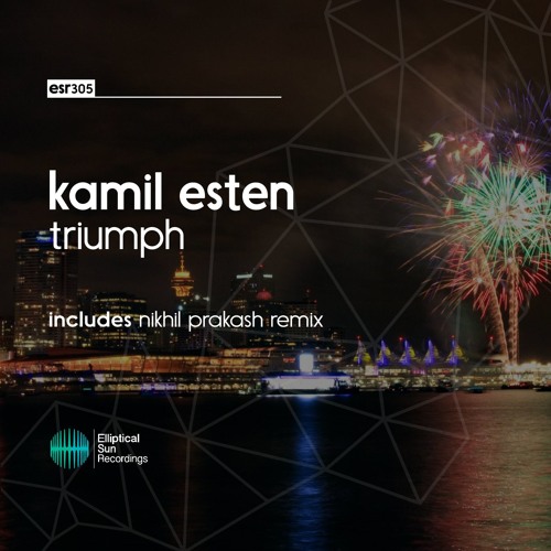 Kamil Esten - Triumph (Nikhil Prakash Remix)