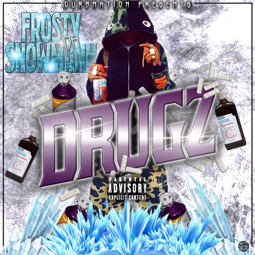 FRosTydaSnowMann - dRugZ Prod.(Ron Ron)