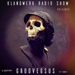 Klangwerk Radio Show 001 - Groovegsus [Full Length 2 hours bonus edition]