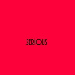 Serious