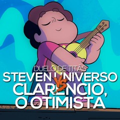 Steven Universo VS. Clarêncio, o Otimista | Duelo de Titãs