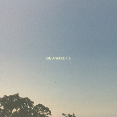 On A Wave (Prod. Ferrero)