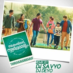 Thiruvaavaniraavu (DJ Savyo & DJ Deyo Remix) Jacobinte Swargarajyam