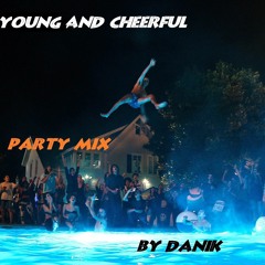 YOUNG AND CHEERFUL -[Electronic Party Mix]