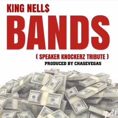 King Nell$ - Bands (Speaker Knockerz Tribute)