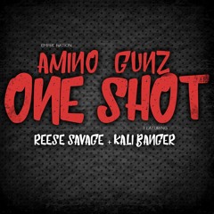 AMINO GUNZ-ONE SHOT FT RESSE ND KALI BANGER