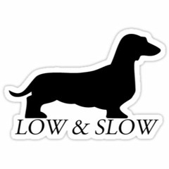 Low and Slow