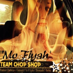 CHOPSHOP #57 'MO FIYAH'