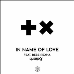 Martin Garrix Ft. Bebe Rexha - In The Name Of Love (OverSky Remix)