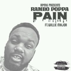 Rambo Poppa - Pain (Ft.Willie Major)