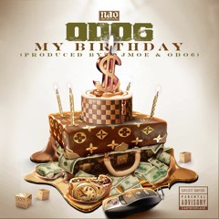 My Birthday [Prod. By JMoe X ODO6]