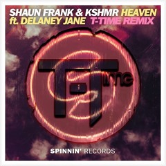 Shaun Frank & KSHMR ft. Delaney Jane - Heaven (T-Time Remix)