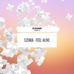 Ezenia - Feel Alive (#XBONE122)
